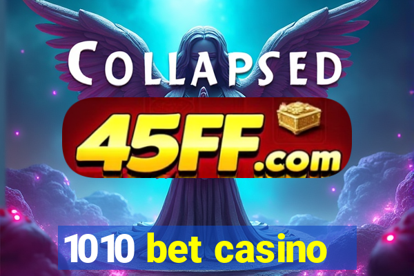 1010 bet casino